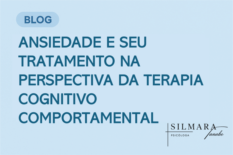 Ansiedade e seu tratamento na perspectiva da Terapia Cognitivo-Comportamental (TCC)